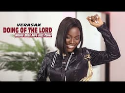 VERASAX SWEET GOSPEL AFROJAZZ ft DOING OF THE LORD -  MOSES BLISS X NATHANIEL BASSEY