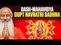 Dash-mahavidya Gupt Navratri Sadhna || Swami Yo