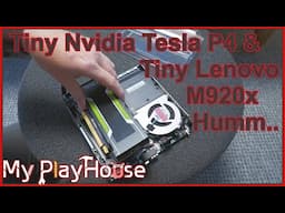 Tesla P4 GPU in a Lenovo M920x - is it Possible at All - 1496