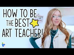 How to be a Great Art Teacher!