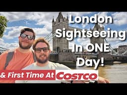 LONDON SIGHTSEEING DAY & First Time At COSTCO!