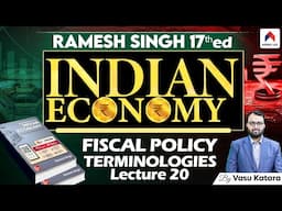 Ramesh Singh Economics | Lec 20: Fiscal Policy Terminologies | Indian Economy for UPSC | Vasu Sir
