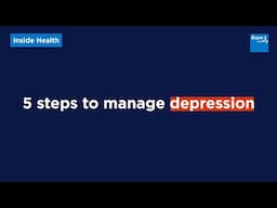 5 steps to manage depression | Mental health | Inside Health | Bupa Health