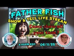 Show & Tell With Father Fish and Dina
