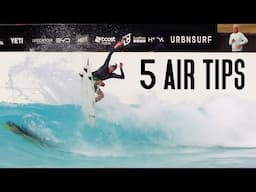 5 Quick Tips for an Air 180 at Urbn Surf Advanced Setting
