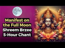 Absorb the Highest Shreem Brzee Energy | Meditate on the Full Moon