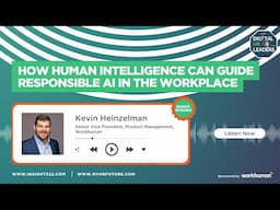 Bonus Ep: How Human Intelligence Can Guide Responsible AI in the Workplace (with Kevin Heinzelman)