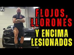 FLOJOS, LLORONES Y ENCIMA LESIONADOS