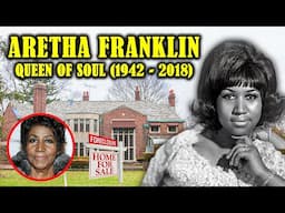 Aretha Franklin, Abandoned House, Husband, Children, TRAGIC DEATH & Net Worth Left Behind