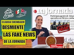 #ClaudiaSheinbaum desmiente las #FakeNews de #LaJornada