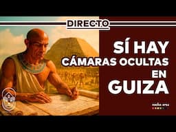 📡 STREAMING  La existencia de cámaras ocultas en la meseta de Guiza | Dentro de la pirámide