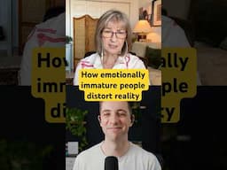 How Emotionally Immature People Distort Reality