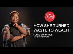 Turning Waste to Wealth: Funto Boroffice’s Chanja Datti Story
