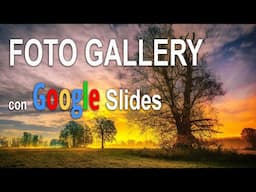 Come Creare una Fotogallery con Google Slides, Slideshow Fotografico con Google Presentazioni