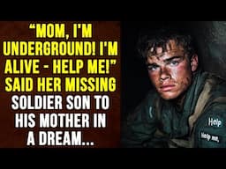 "MOM, I'M UNDERGROUND" said her missing soldier son to his mother in a dream. "I'M ALIVE – HELP ME!"