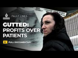 Inside one of the largest hospitals scandals in US history | Fault Lines Documentary