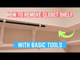 How to Remove Builder-Grade Closet Shelves | 4-Minute DIY