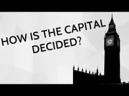 How is the Capital City of a Country decided?