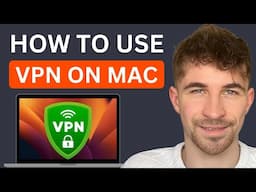 How To Use a VPN On ANY Mac! (2025)