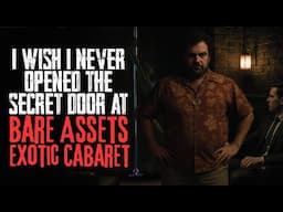 I Wish I Never Opened The Secret Door At Bare Assets Exotic Cabaret