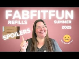 FabFitFun - NeW - Spoilers Summer 2025 - ReFills & New Choice Item!
