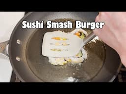 Sushi Smash Burger