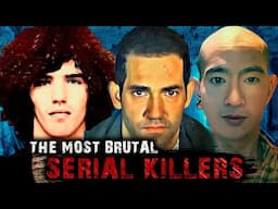 Five True crime stories about THE MOST BRUTAL SERIAL KILLERS