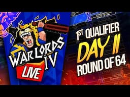 Warlords 4 1st Qualifier Round of 64 Day TWO