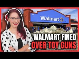 WalMart Fined Over Toy Guns