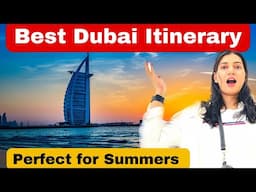 Best Summer Itinerary 5 -6 days Perfect for Dubai Summers to cover all top must see places in Dubai