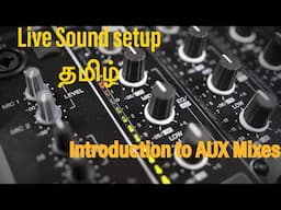 Live sound setup, Tamil part 3,Aux Sends Aux mixing தமிழ் Neo Media mixer amplifier operating