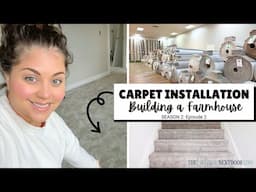 WE HAVE FLOORING!!! THE CARPET INSTALLATION | BUILDING A FARMHOUSE, THE INTERIOR FINISHES SERIES
