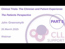 Clinical Trials: the clinician and patient experience webinar. Part 3