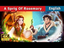 A Sprig Of Rosemary | Stories for Teenagers | @EnglishFairyTales