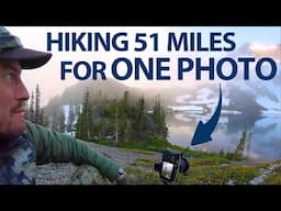 📷 HIKING 51 MILES for ONE PHOTO | Landscape Photography in the Mountains