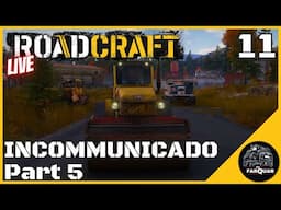 INCOMMUNICADO  Part 5 RoadCraft | Let's Play | Game Play