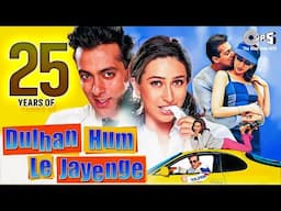 25 Years Of Dulhan Hum Le Jayenge | Salman Khan, Karishma Kapoor | 90s Hits Hindi Songs | Love Songs
