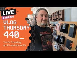 VLOG Thursday 440: Tom's Traveling - An RV and Some 5G