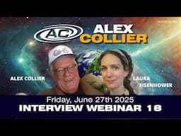 Alex Collier Interview Webinar #18 - With Laura Eisenhower -  *LIVE* on Friday, June 27th, 2025!
