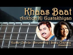 Ankhon Ki Gustakhiyan | Khaas Baat | Pawan | Guitar Lesson | Chords | Strumming | Scale Charcha