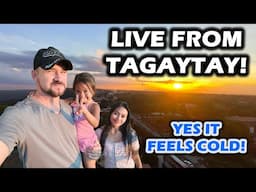 LIVE From Tagatay Philippines, It's Actually Cold Here!