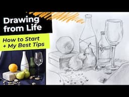 Why Drawing from Life Is Important How to Start