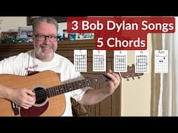 How to Play 3 Bob Dylan Songs with Just 5 Easy Chords – Beginner Guitar