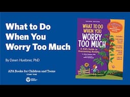 What to Do When You Worry Too Much
