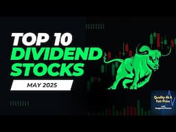 Top 10 Dividend Stocks for May 2025