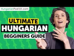 How to Learn Hungarian: The Ultimate Beginners Guide