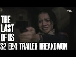 The Last of Us Season 2 Episode 4 Trailer Breakdown (The Last of Us Season 2 Ep.4 Preview)