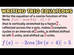 Writing Transformed Trigonometric Function of the Form f(x)=a(b(x-c))+d (Part 4)