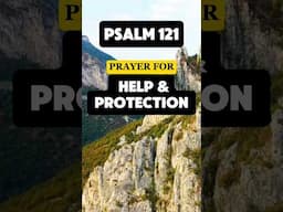 A Prayer Of Protection | psalm 121#dailyprayer#christianshorts#kingdomrevelation