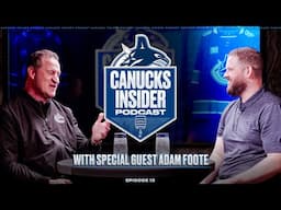 Canucks Insider Podcast Ep.13: Head Coach Adam Foote